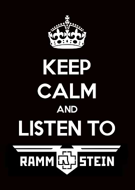 Keep Calm and Listen to Rammstein