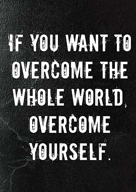 Overcome Yourself Inspirational Quote