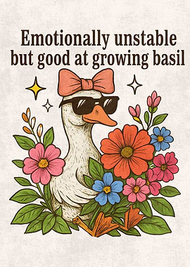 Emotionally unstable basil growing goose art