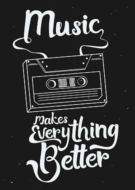 Music Makes Everything Better Cassette