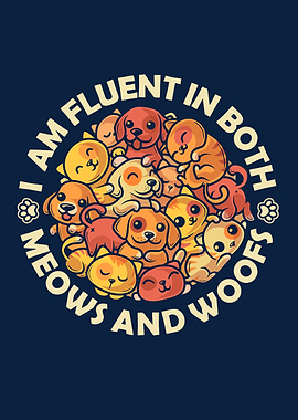 Fluent in Meows and Woofs