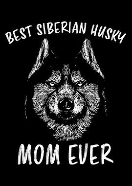 Best Siberian Husky Mom Ever