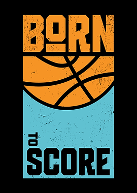 Born to Score Basketball Graphic