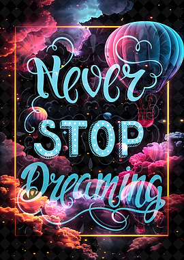 Never Stop Dreaming Hot Air Balloons