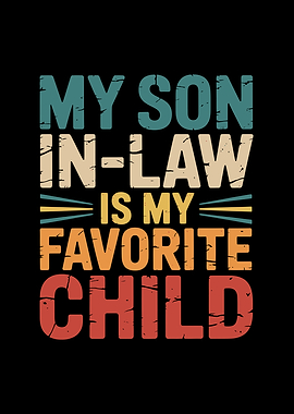My Son-in-Law Favorite Child Text Art