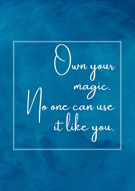Own Your Magic Inspirational Quote