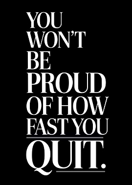 Motivational Quote: You Won't Be Proud