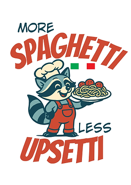 More Spaghetti Less Upsetti Raccoon