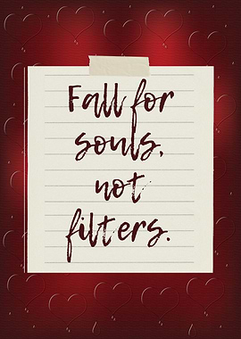 Fall for souls, not filters