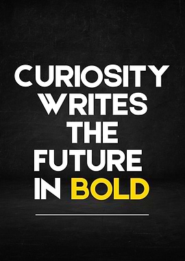 Curiosity Writes The Future