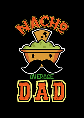 Nacho Average Dad Cartoon Illustration