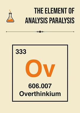 Element of Analysis Paralysis Funny Periodic Table Overthinking Humor