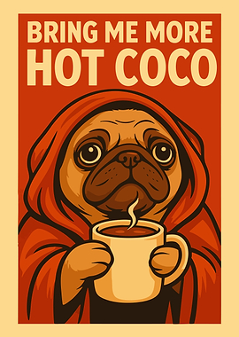 Pug wants More Hot Coco Cute Funny Humor Vintage Poster Art Illustration