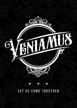 Veniamus: Let Us Come Together
