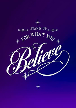 Stand Up For What You Believe