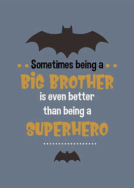 Big Brother Superhero Quote