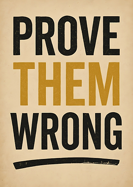Prove Them Wrong Motivational Poster