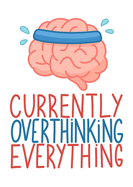 Currently Overthinking Everything
