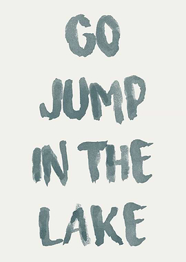Go Jump in the Lake