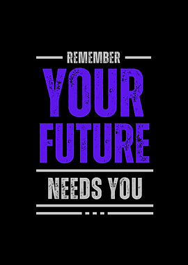 Remember Your Future Needs You