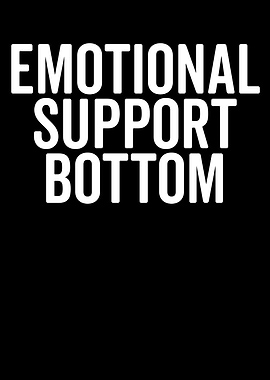Emotional Support Bottom Text Art