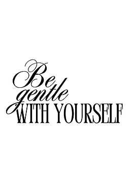 Be Gentle With Yourself Typography