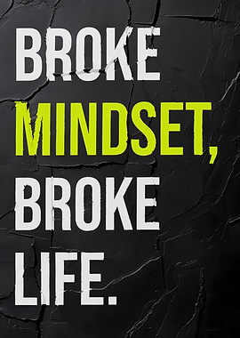 Broke Mindset, Broke Life
