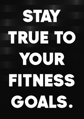 Stay True To Your Fitness Goals