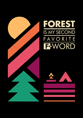 Forest Is My Second Favorite F-Word
