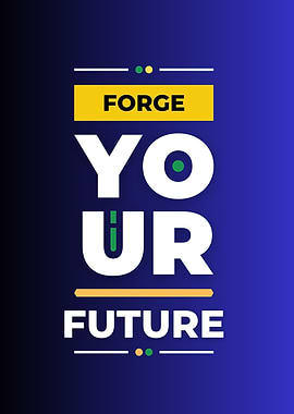 Forge Your Future Motivational Poster