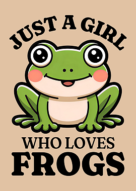 Just A Girl Who Loves Frogs Pet Frog Owner Amphibian Lover