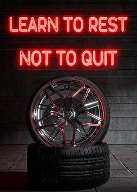 Motivation quote Lamborghini Wheel 'learn to rest not to quit'