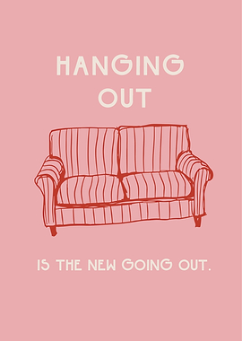 Hanging Out is the New Going Out