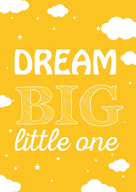 Dream Big Little One
