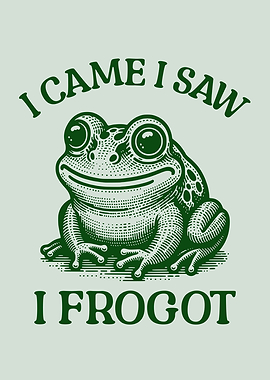 I Came I Saw I Frogot Funny Frog Pun