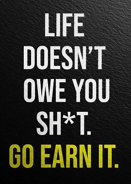 Go earn it inspirational quote