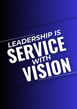 Leadership is Service with Vision