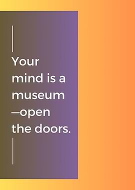 Mind Museum Inspirational Quote