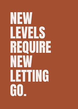 New Levels Require New Letting Go