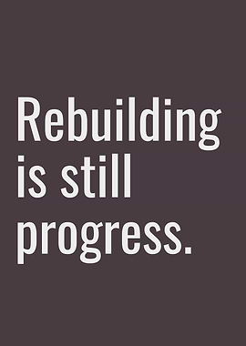 Rebuilding is still progress