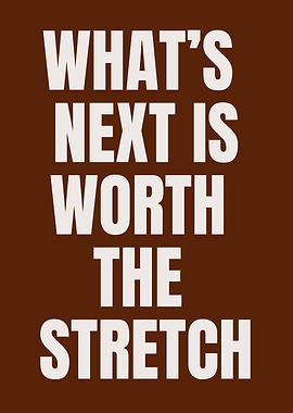 Motivational Quote: Worth the Stretch