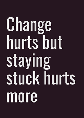 Change Hurts Motivational Text Art