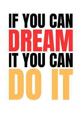 Inspirational Quote: Dream It, Do It