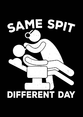 Same Spit Different Day