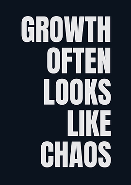 Growth Often Looks Like Chaos