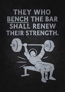 They who bench the bar shall renew their strength - Christianity Humor