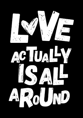 Love Actually Is All Around
