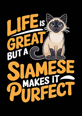 Siamese Cat Life is Great