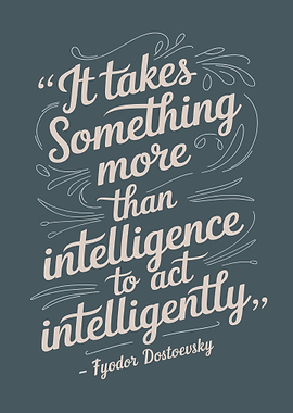 Dostoevsky Quote: Act Intelligently