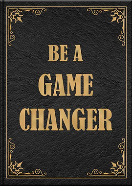 Be a Game Changer
